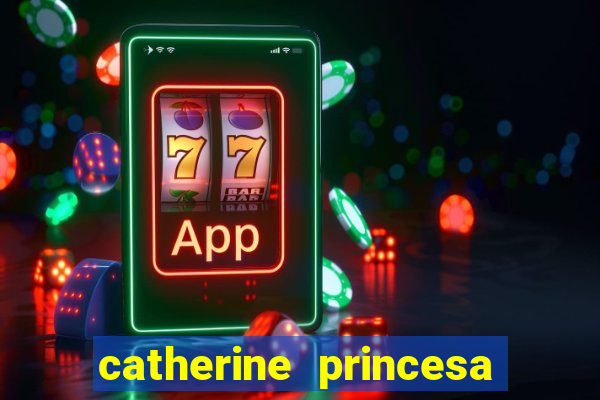 catherine princesa de gales